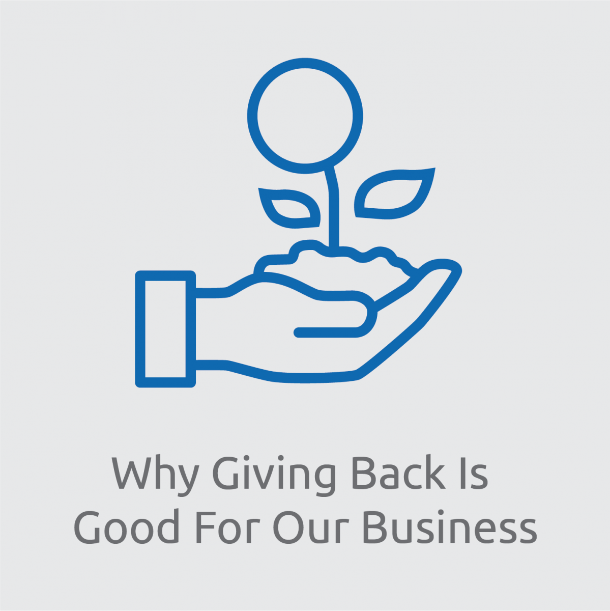 Why Giving Back is Good for Our Business