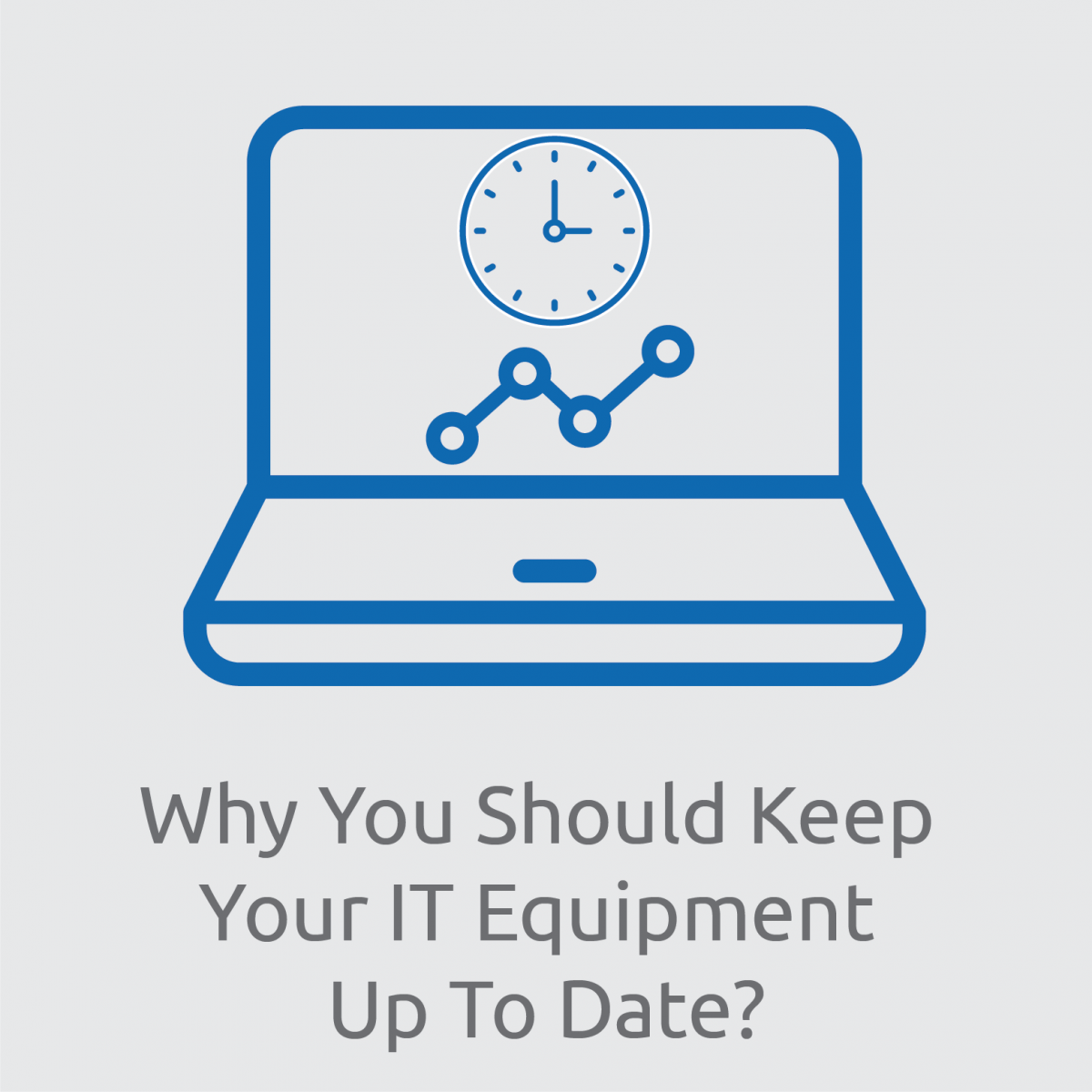 Why You Should Keep Your IT Equipment Up to Date
